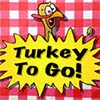 Turkey To Go